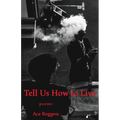 Tell Us How to Live: Poems