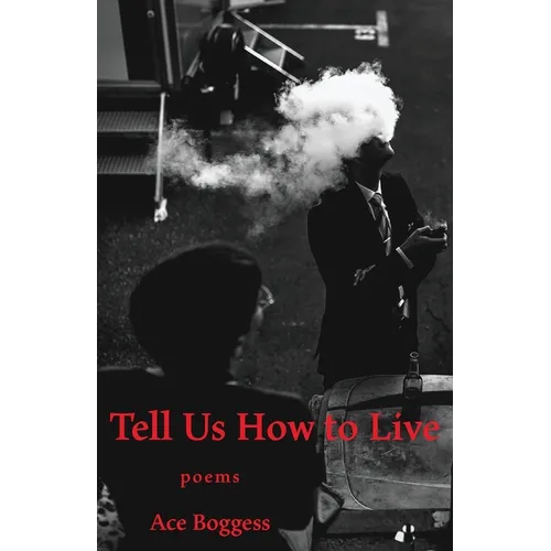 Tell Us How to Live: Poems