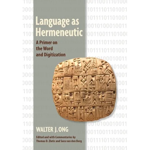 Language as Hermeneutic: A Primer on the Word and Digitization