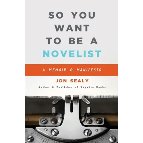 So You Want to Be a Novelist