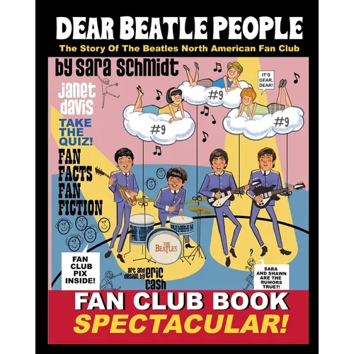 Dear Beatle People: The Story of The Beatles North American Fan Club