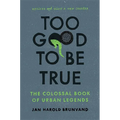 Too Good to Be True: The Colossal Book of Urban Legends (Revised)