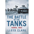The Battle of the Tanks: Kursk, 1943