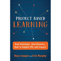 Project Based Learning: Real Questions. Real Answers. How to Unpack PBL and Inquiry
