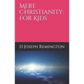 Mere Christianity: For Kids