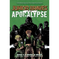 Junior Braves of the Apocalypse Vol. 1: A Brave Is Brave