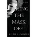 Taking The Mask Off...: My Journey from Dr. Seuss to The Bible