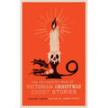 The Valancourt Book of Victorian Christmas Ghost Stories, Volume Three