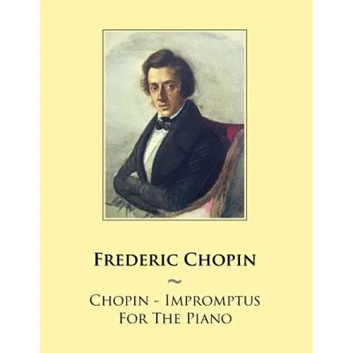 Chopin - Impromptus For The Piano