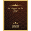 The Rhinegold And The Valkyrie (1910)