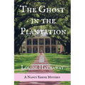 The Ghost in the Plantation: A Nancy Keene Mystery