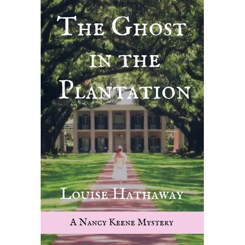 The Ghost in the Plantation: A Nancy Keene Mystery
