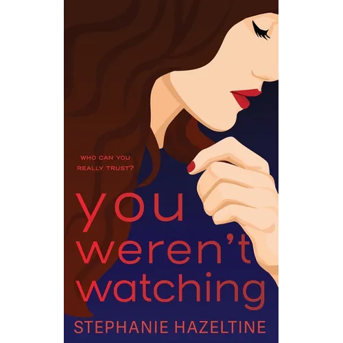 You Weren't Watching