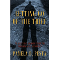 Letting Go of the Thief: "A Ninety Day Journey Inside the Thoughts of an Alcoholic."