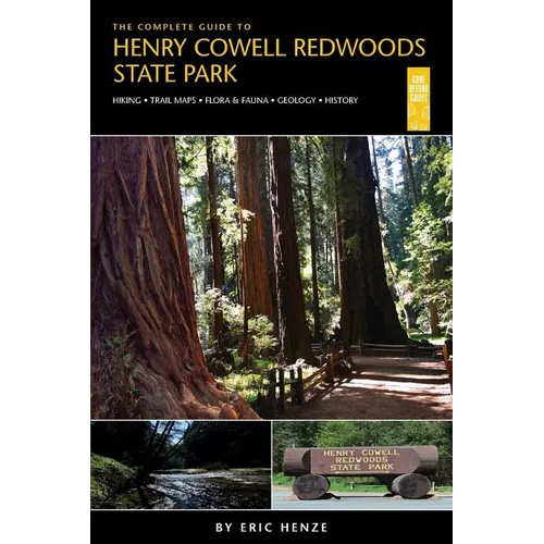 The Complete Guide to Henry Cowell Redwoods State Park