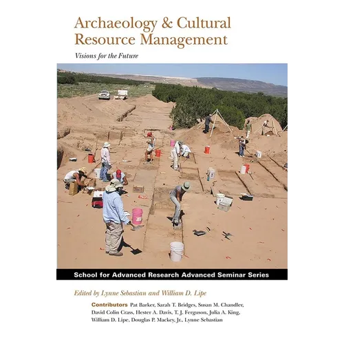 Archaeology and Cultural Resource Management: Visions for the Future