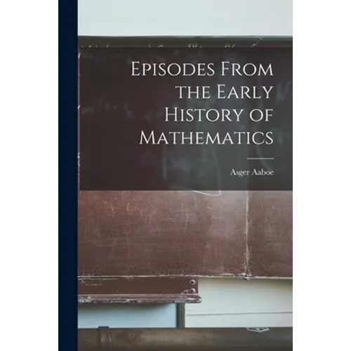 Episodes From the Early History of Mathematics