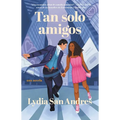 Tan Solo Amigos, Spanish-Language Edition of Only Friends: Novela