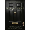 The Missionary: A Memoir of Superheroes, Sin & Saving Souls for the Mormon Church