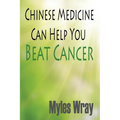 Chinese Medicine Can Help You Beat Cancer