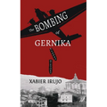 The Bombing of Gernika: A Short History