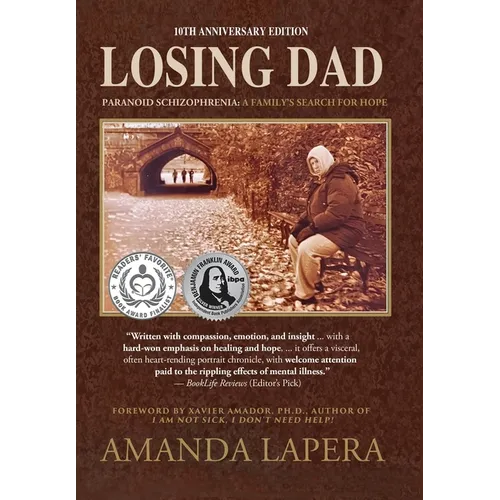 Losing Dad, Paranoid Schizophrenia: A Family's Search for Hope (10th Anniversary Edition)