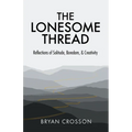 The Lonesome Thread: Reflections of Solitude, Boredom, and Creativity