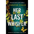 Her Last Whisper: An absolutely unputdownable crime thriller