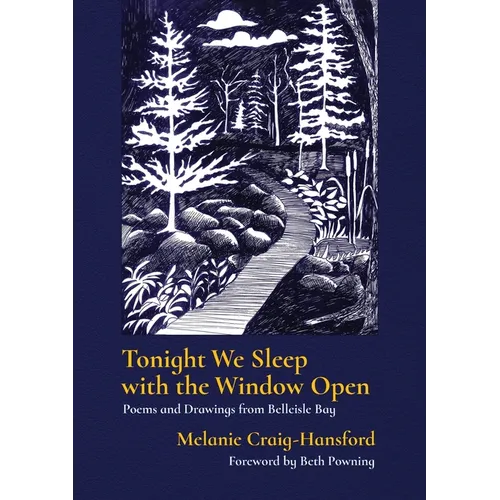Tonight We Sleep with the Window Open: Poems and Drawings from Belleisle Bay
