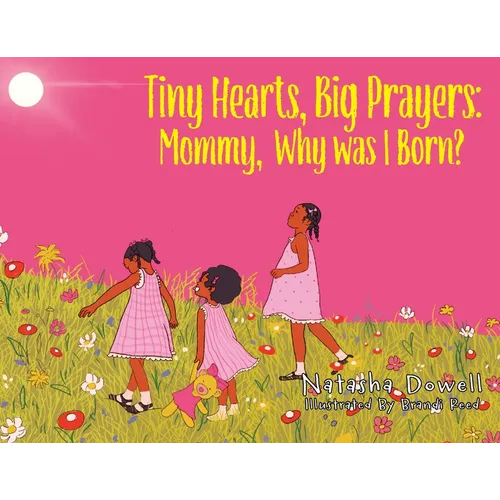 Tiny Hearts, Big Prayers: Mommy, Why was I Born?