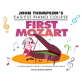 First Mozart: John Thompson's Easiest Piano Course