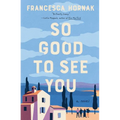 So Good to See You