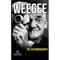 Weegee: The Autobiography