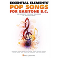 Essential Elements Pop Songs for Baritone B.C.