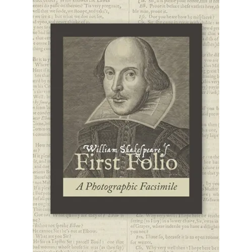 William Shakespeare's First Folio: A Photographic Facsimile