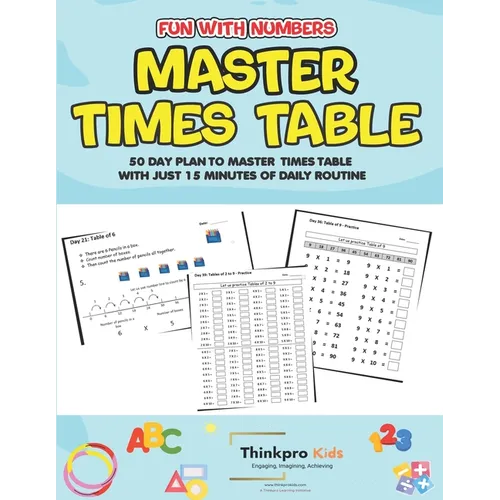 Fun with Numbers - Master Times Table: 50 Day Plan to Master Times Table with just 15 minutes of Daily Routine