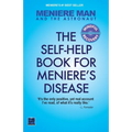 Meniere Man And The Astronaut. The Self Help Book For Meniere's Disease