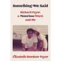 Something We Said: Richard Pryor, a Notorious Word, and Me