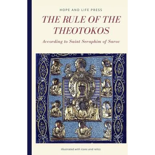 The Rule of the Theotokos According to Saint Seraphim of Sarov