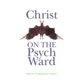 Christ on the Psych Ward
