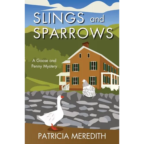 Slings and Sparrows: A Goose and Penny Mystery