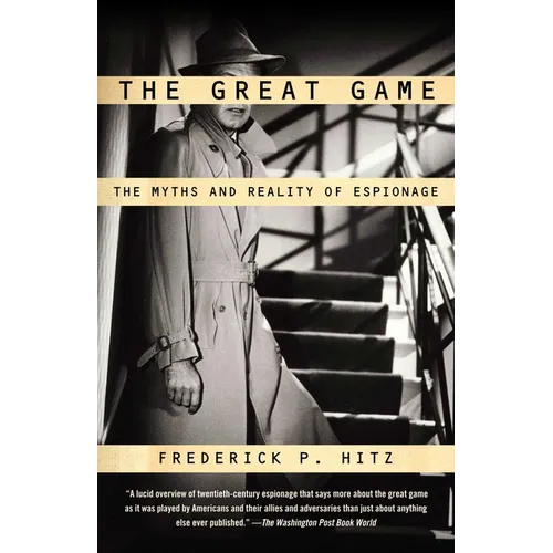 The Great Game: The Myths and Reality of Espionage