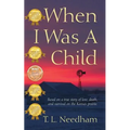 When I Was a Child: Based on a True Story of Love, Death, and Survival on the Kansas Prairie