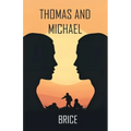 Thomas and Michael