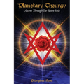 Planetary Theurgy: Ascent Through The Seven Veils