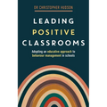 Leading Positive Classrooms: Adopting an educative approach to behaviour management in schools