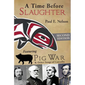 A Time Before Slaughter: Featuring Pig War & Other Songs of Cascadia