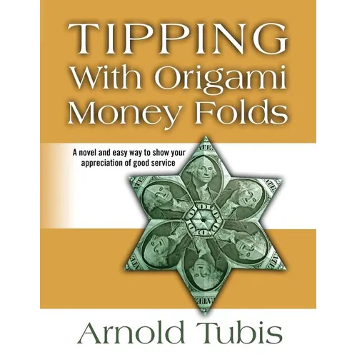 Tipping With Origami Money Folds: A novel and easy way to show your appreciation of good service