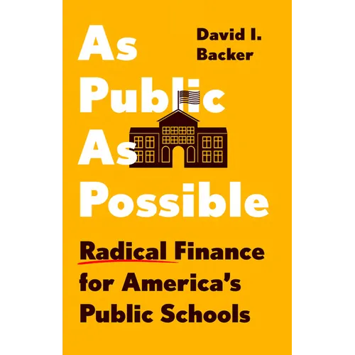 As Public as Possible: Radical Finance for America's Public Schools