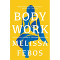 Body Work: The Radical Power of Personal Narrative